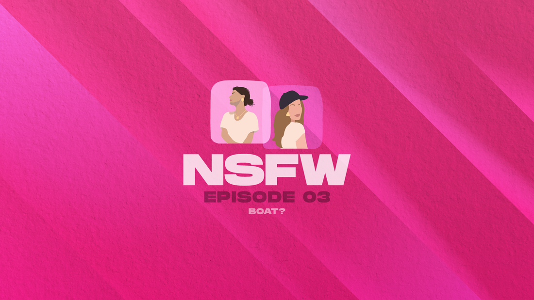 NSFW - Episode 03: Boat?